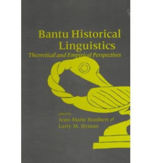 Bantu Historical Linguistics : Theoretical and Empirical Perspectives, Paperback Book
