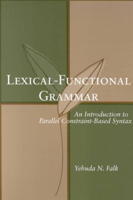 Lexical-Functional Grammar : An Introduction to Parallel Constraint-Based Syntax, Paperback / softback Book