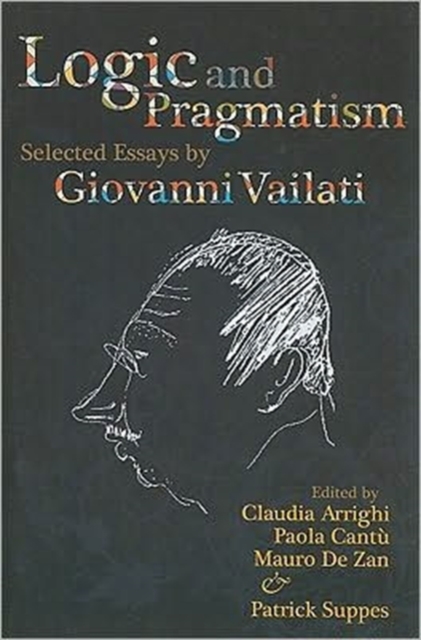 Logic and Pragmatism : Selected Essays by Giovanni Vailati, Paperback / softback Book