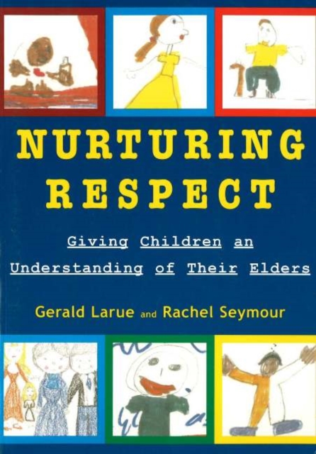Nurturing Respect : Giving Children an Understanding of Their Elders, Paperback / softback Book