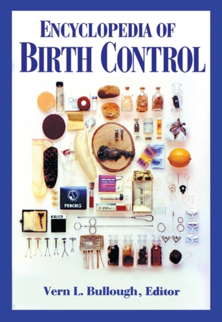 Encyclopedia of Birth Control, Hardback Book