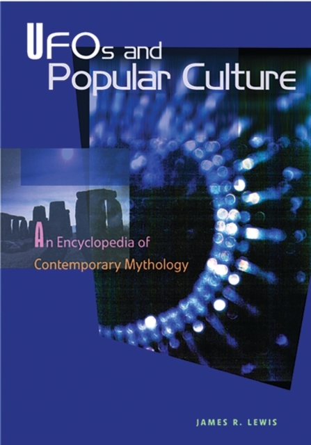 UFOs and Popular Culture : An Encyclopedia of Contemporary Mythology, Hardback Book