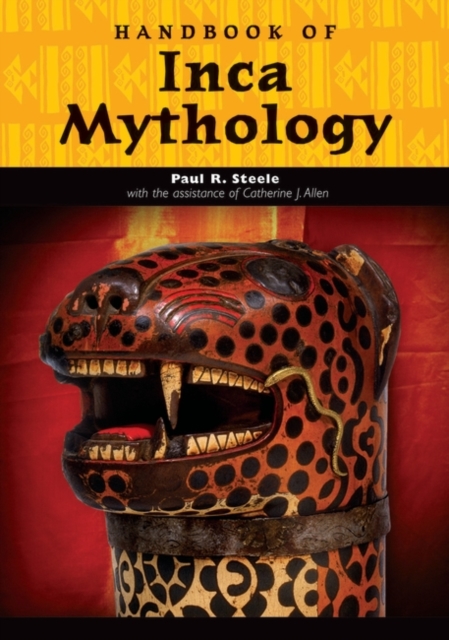 Handbook of Inca Mythology, Hardback Book