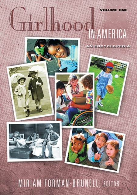 Girlhood in America : An Encyclopedia [2 volumes], PDF eBook