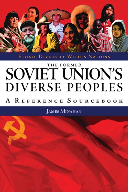 The Former Soviet Union's Diverse Peoples : A Reference Sourcebook, PDF eBook