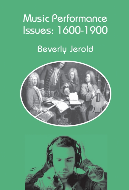 Music Performance Issues: 1600-1900, PDF eBook