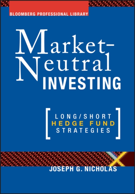 Market Neutral Investing : Long / Short Hedge Fund Strategies, Hardback Book
