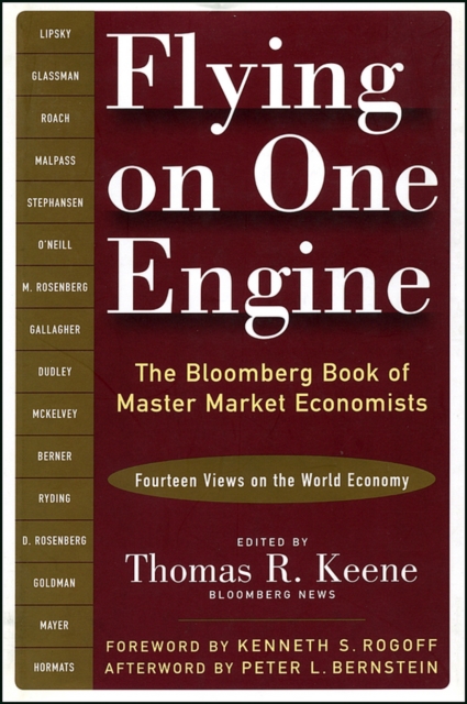 Flying on One Engine : The Bloomberg Book of Master Market Economists (Fourteen Views on the World Economy), Hardback Book