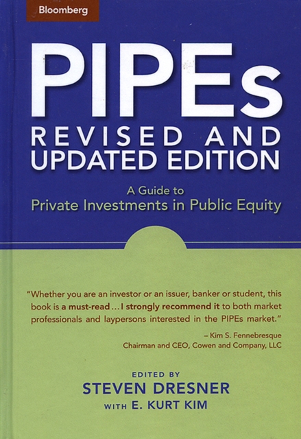 PIPEs : A Guide to Private Investments in Public Equity, Hardback Book