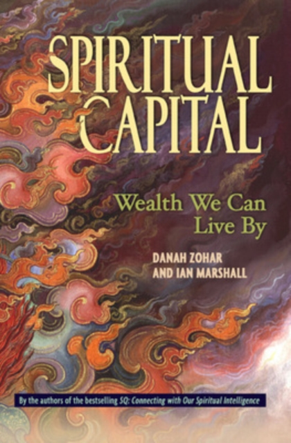 Spiritual Capital - Wealth We Can Live By, Hardback Book