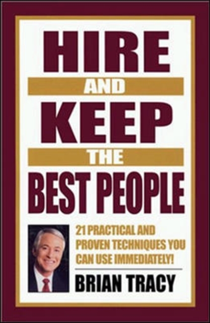 Hire and Keep the Best People, Hardback Book