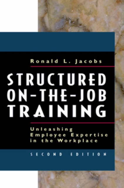 Structured On-the-Job Training: Unleashing Employee Expertise into the Workplace, Paperback / softback Book