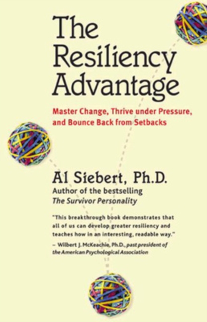 The Resiliency Advantage; Master Change, Thrive Under Pressure, and Bounce Back from Setbacks, Paperback / softback Book