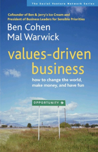 Values-Driven Business: How to Change the World, Make Money, and Have Fun, Paperback / softback Book