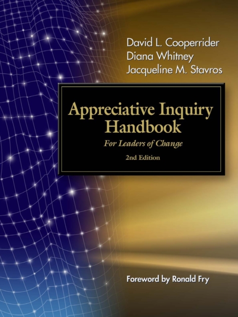 The Appreciative Inquiry Handbook : For Leaders of Change, PDF eBook