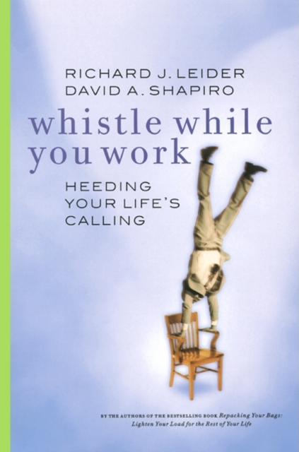 Whistle While You Work : Heeding Your Life's Calling, PDF eBook