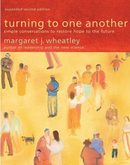 Turning to One Another : Simple Conversations to Restore Hope to the Future, PDF eBook