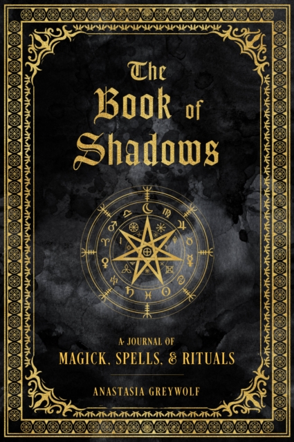 The Book of Shadows : A Journal of Magick, Spells, & Rituals Volume 9, Hardback Book