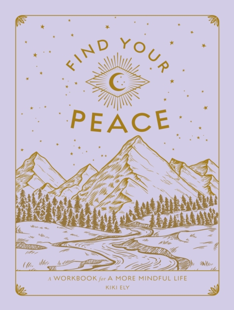 Find Your Peace : A Workbook for a More Mindful Life Volume 4, Paperback / softback Book