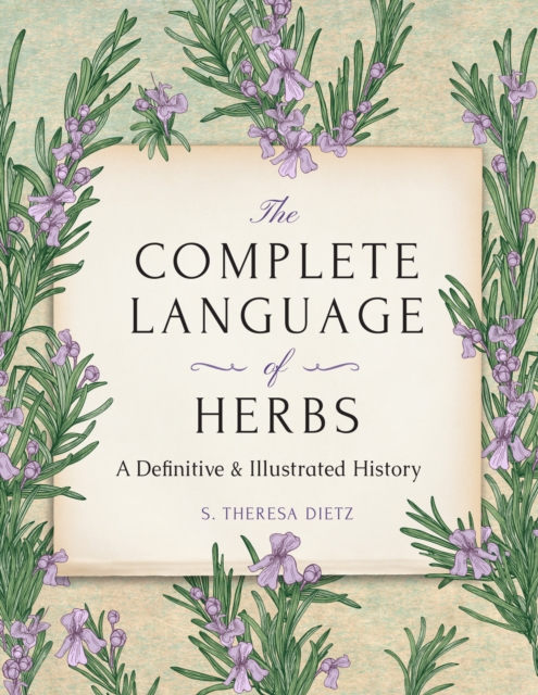 The Complete Language of Herbs : A Definitive and Illustrated History - Pocket Edition, Hardback Book