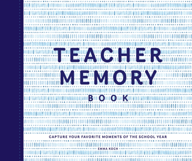 Teacher Memory Book : Capture Your Favorite Moments of the School Year, Hardback Book