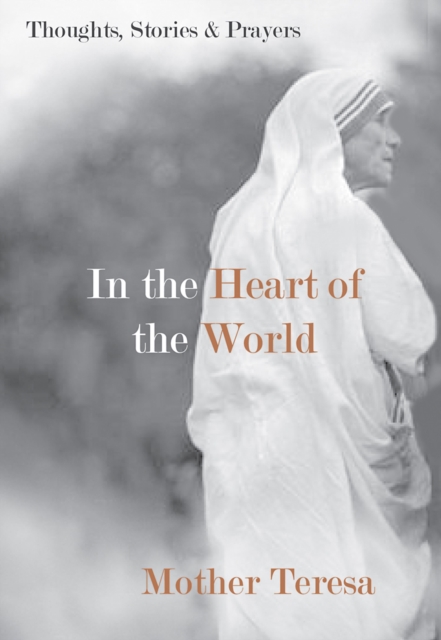 In the Heart of the World : Thoughts, Stories, and Prayers, EPUB eBook