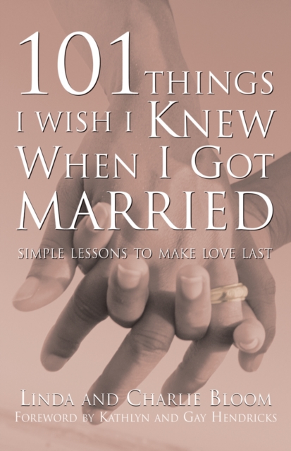 101 Things I Wish I Knew When I Got Married : Simple Lessons to Make Love Last, EPUB eBook