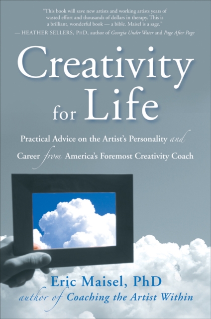 Creativity for Life : Practical Advice on the Artist's Personality, and Career from America's Foremost Creativity Coach, EPUB eBook