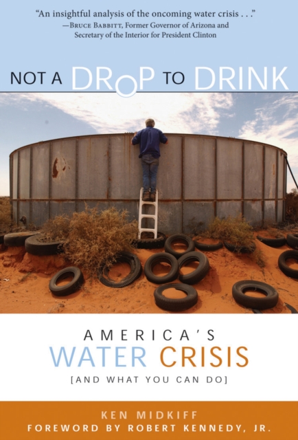 Not a Drop to Drink : America's Water Crisis (and What You Can Do), EPUB eBook