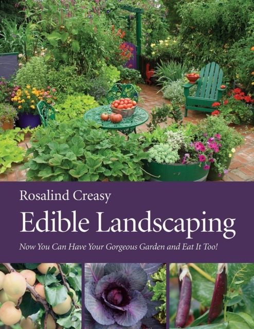 Edible Landscaping : Now You Can Have Your Gorgeous Garden and Eat It Too!, Paperback / softback Book
