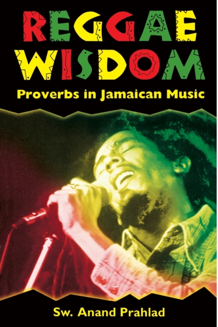 Reggae Wisdom : Proverbs in Jamaican Music, Paperback / softback Book