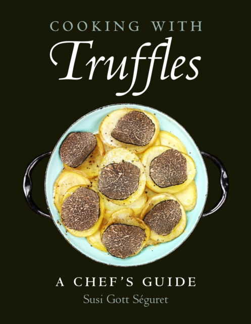 Cooking with Truffles: A Chef's Guide, EPUB eBook