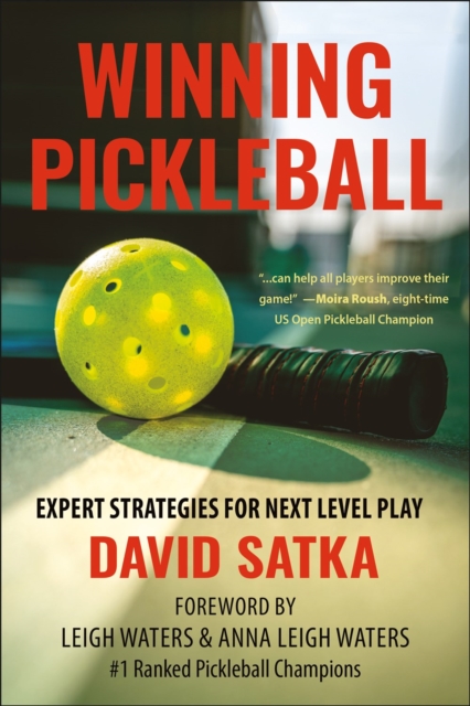 Winning Pickleball : Expert Strategies for Next Level Play, Paperback / softback Book