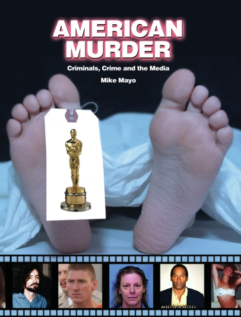 American Murder : Criminals, Crimes, and the Media, PDF eBook