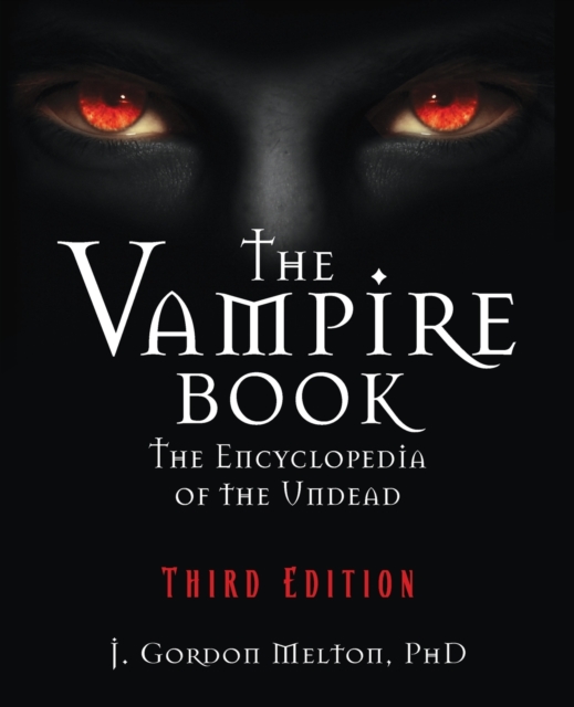 The Vampire Book : The Encyclopedia of the Undead - Third Edition, Paperback / softback Book