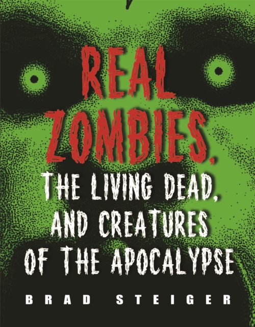 Real Zombies, the Living Dead, and Creatures of the Apocalypse, PDF eBook