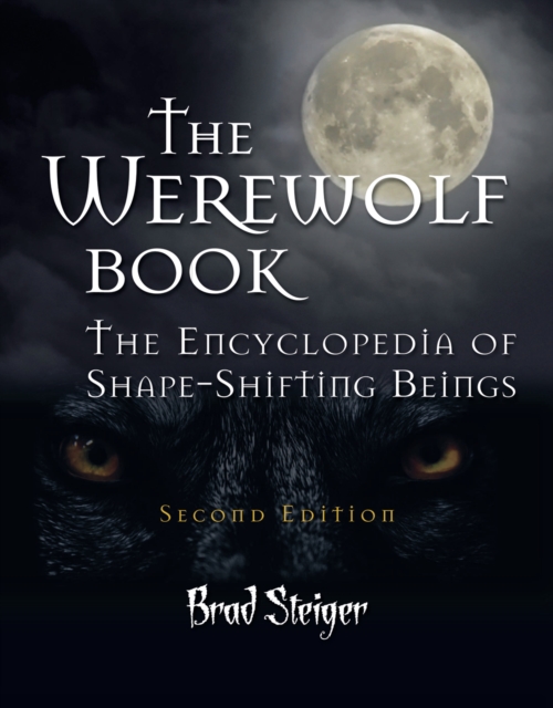 The Werewolf Book : The Encyclopedia of Shape-Shifting Beings - Second Edition, Paperback / softback Book