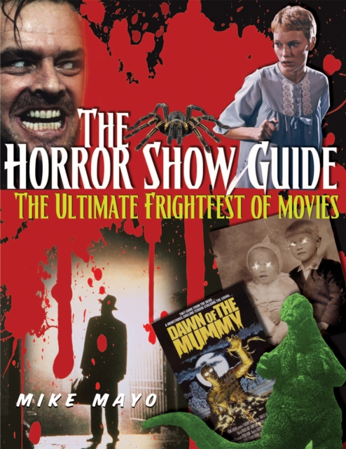 Horror Show Guide : The Ultimate Frightfest of Movies, Paperback / softback Book