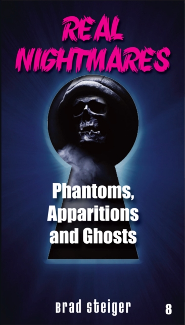 Real Nightmares (Book 8) : Phantoms, Apparitions and Ghosts, PDF eBook