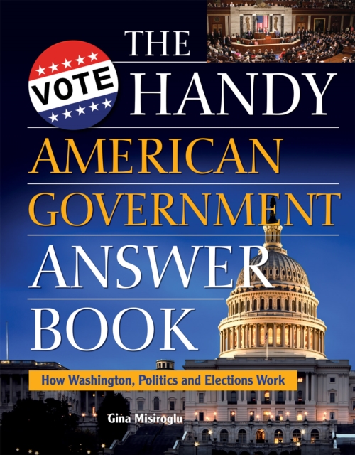 The Handy American Government Answer Book, Paperback / softback Book