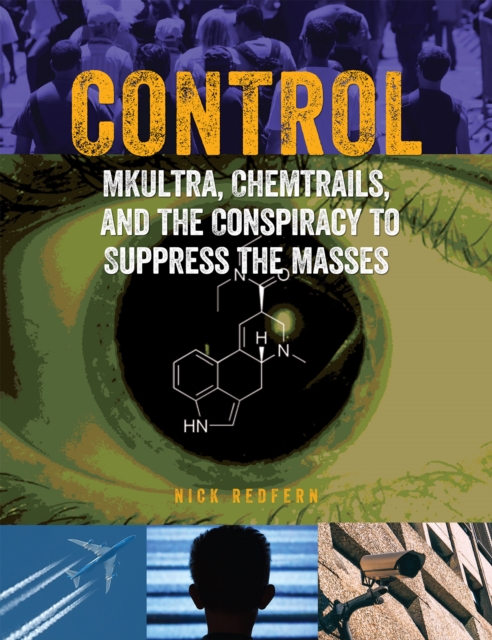 Control : MKUltra, Chemtrails and the Conspiracy to Suppress the Masses, EPUB eBook