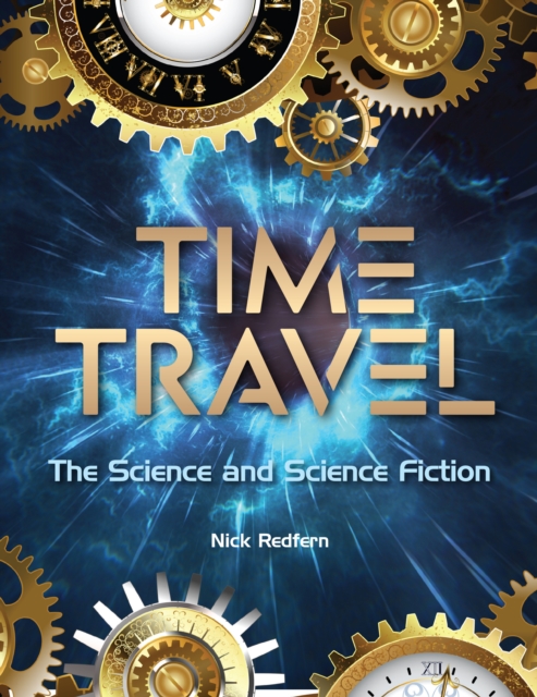 Time Travel : The Science and Science Fiction, Paperback / softback Book