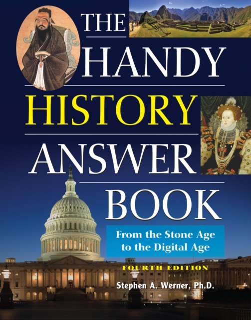The Handy History Answer Book : From the Stone Age to the Digital Age, Hardback Book