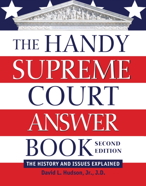 The Handy Supreme Court Answer Book : The History and Issues Explained, Paperback / softback Book