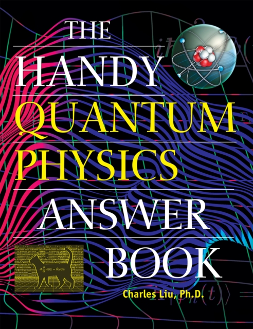 The Handy Quantum Physics Answer Book, Hardback Book