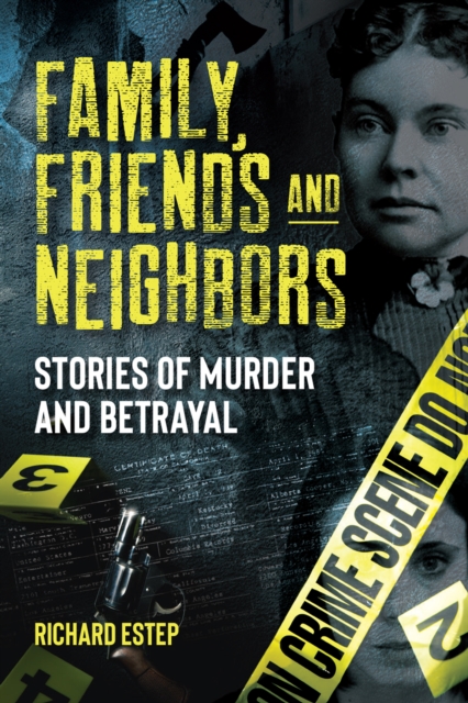 Family, Friends and Neighbors : Stories of Murder and Betrayal, Hardback Book