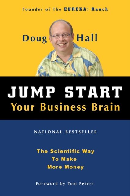 Jump Start Your Business Brain : Scientific Ideas and Advice That Will Immediately Double Your Business Success Rate, Paperback / softback Book