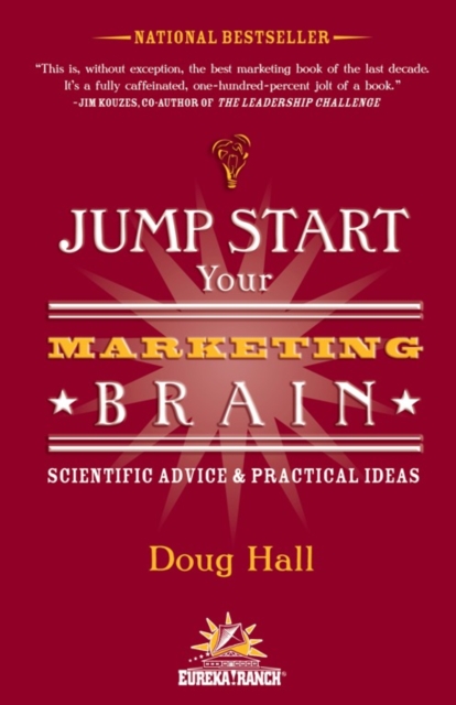 Jump Start Your Marketing Brain : Scientific Advice and Practical Ideas, Paperback / softback Book