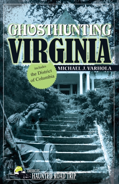Ghosthunting Virginia, Paperback / softback Book