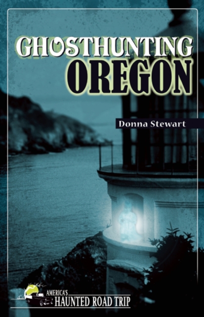 Ghosthunting Oregon, Hardback Book